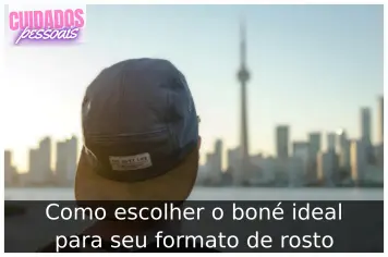 Como escolher o boné ideal para seu formato de rosto