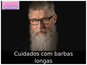 Cuidados com barbas longas