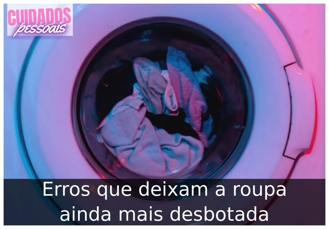 Erros que deixam a roupa ainda mais desbotada